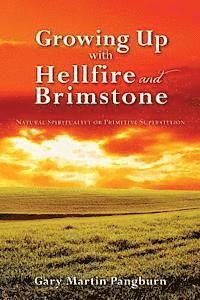 bokomslag Growing up with Hellfire and Brimstone: Natural Spirituality or Primitive Superstition