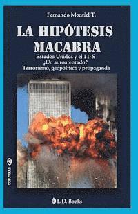 Fernando Montiel - La hipotesis macabra: Estados Unidos y el 11-S, Häftad