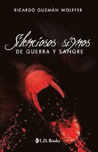 Silenciosos signos de guerra y sangre 1