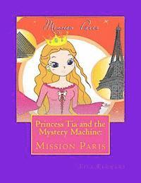 bokomslag Princess Tia and the Mystery Machine: Mission Paris