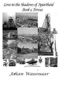 Johan Wassenaar - Love in the Shadows of Apartheid: Book 1, Terasa, Häftad