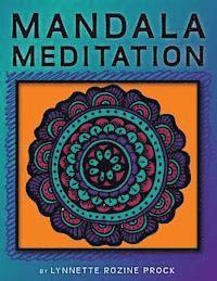 bokomslag Mandala Meditation: Manifest Visualizations Through Meditation While Coloring and Drawing Mandalas