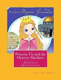 bokomslag Princess Tia and the Mystery Machine: Mission Jerusalem