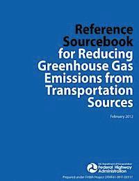 bokomslag Reference Sourcebook for Reducing Greenhouse Gas Emissions from Transportation Sources