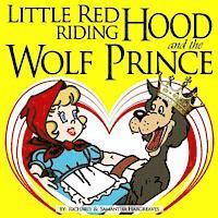 Richard Edward Hargreaves - Little Red Riding Hood And The Wolf Prince, Häftad