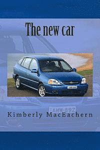 Kimberly M. Maceachern - The new car: The new car, Häftad