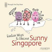 bokomslag Through the Clay Door: Random Ways to Discover Sunny Singapore