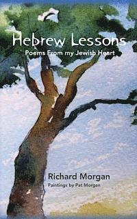 Richard Morgan - Hebrew Lessons: Poems From my Jewish Heart, Häftad