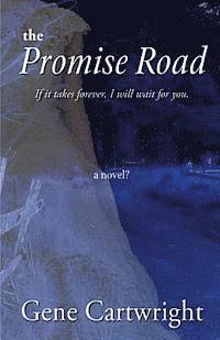 The Promise Road: If It Takes Forever, I Will Wait For You. 1