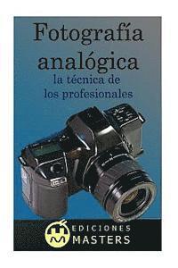 bokomslag Fotografía analógica: la técnica de los profesionales