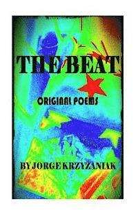 bokomslag The Beat: Original Poems and Art