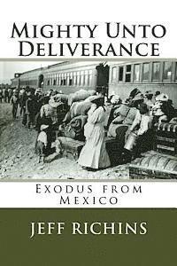 bokomslag Mighty Unto Deliverance: Exodus from Mexico