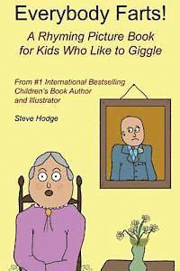 Steve Hodge - Everybody Farts!: A Rhyming Picture Book for Kids Who Like to Giggle, Häftad