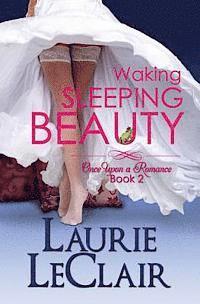 bokomslag Waking Sleeping Beauty, Book 2: Once Upon A Romance, Book 2