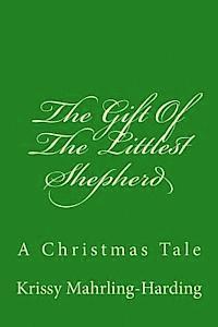 bokomslag The Gift Of The Littlest Shepherd: A Christmas Tale
