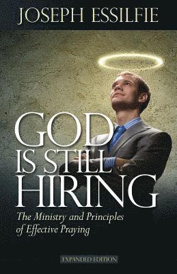 bokomslag God Is Still Hiring: The Ministry and Principles of Effective Praying