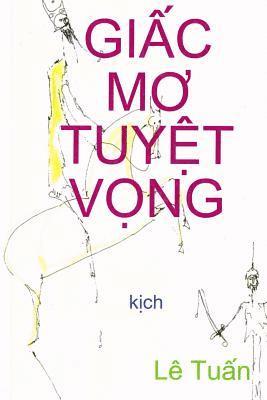 bokomslag Giac Mo Tuyet Vong: Kich