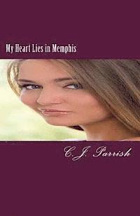 C. J. Parrish - My Heart Lies in Memphis: An American Song, Book 1, Häftad