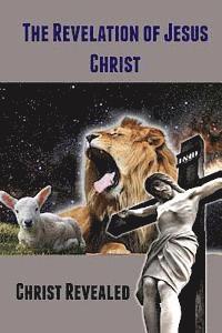 bokomslag The Revelation of Jesus Christ: Christ Revealed