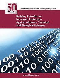 Nist - Building Retrofits for Increased Protection Against Airborne Chemical and Biological Releases, Häftad