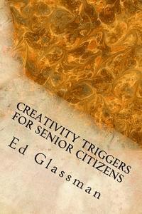 Creativity Triggers For Senior Citizens: Brighten Your Life With Your Inventiveness 1