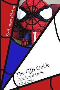 bokomslag The GJB Guide: Crocheted Dolls [Spiderman Edition]