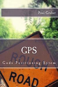 bokomslag gps: Gods Positioning Sytem