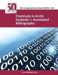 Nist - Chemicals in Arctic Seabirds: I. Annotated Bibliography, Häftad