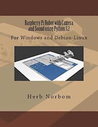 bokomslag Raspberry Pi Robot with Camera and Sound using Python 3.2: For Windows and Debian-Linux