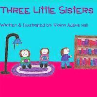 Ryann Adams Hall - Three Little Sisters, Häftad