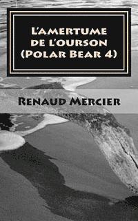 bokomslag L'amertume de l'ourson: Polar Bear 4