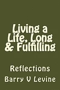 Living a Life, Long & Fulfilling: Reflections 1