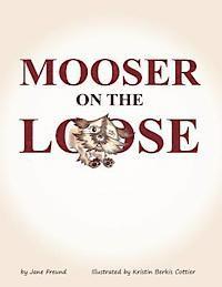 Mooser on the Loose 1