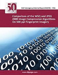 Nist - Comparison of the WSQ and JPEG 2000 Image Compression Algorithms On 500 ppi Fingerprint Imagery, Häftad