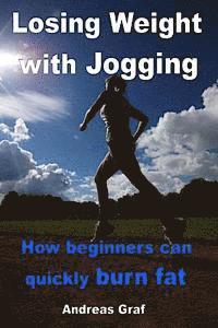 bokomslag Losing Weight with Jogging - How beginners can quickly burn fat: From equipment to correct nutrition