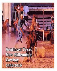 bokomslag Southeast Texas New Millennium Cowboy: 1999-2010