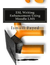 bokomslag ESL Writing Enhancement Using Moodle LMS