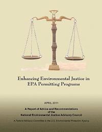 bokomslag Enhancing Environmental Justice in EPA Permitting Programs: A Report of Advice and Recommendations of the National Environmental Justice Advisory Coun