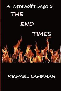 bokomslag The End Times A Werewolf's Saga 6