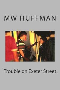 Trouble on Exeter Street 1