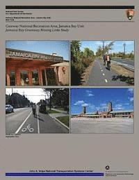 Gateway National Recreation Area, Jamaica Bay Unit: Jamaica Bay Greenway Missing Links Study 1