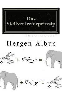 bokomslag Das Stellvertreterprinzip: Über die Unmöglichkeit, die Welt zu verstehen, und den Sinn des Lebens