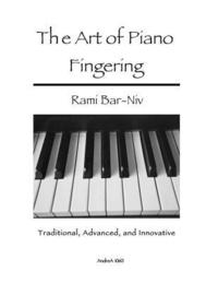 bokomslag The Art of Piano Fingering: Traditional, Advanced, and Innovative: Letter-Size Trim