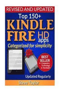 Steve Taylor - Top 150+ Kindle Fire HD Apps: Categorized for Simplicity (Updated Regularly), Häftad