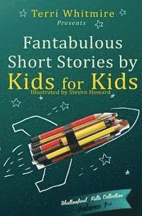 bokomslag Fantabulous Short Stories by Kids for Kids: Volume 1