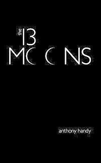 Anthony Handy - The 13 Moons, Häftad