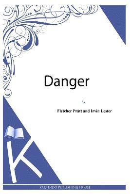 Irvin Lester, Fletcher Pratt - Danger, Häftad