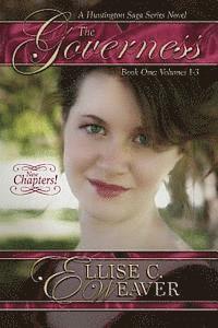 Ellise C. Weaver - The Governess: Book One--Trilogy: A Huntington Saga Series Novel, Häftad