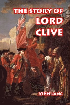 John Lang - Story of Lord Clive, Häftad