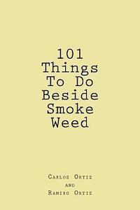 bokomslag 101 Things To Do Beside Smoke Weed